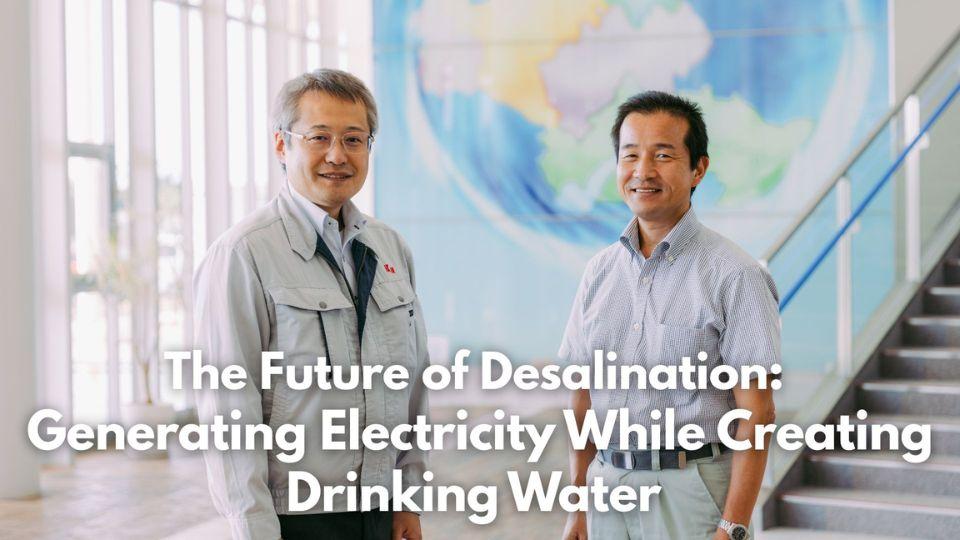 The Future of Desalination: Generating Electricity While Creating Drinking Water